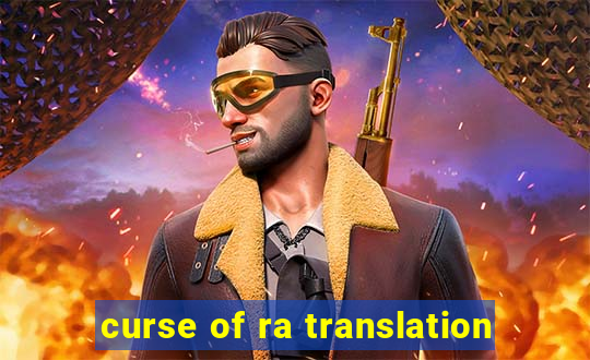 curse of ra translation